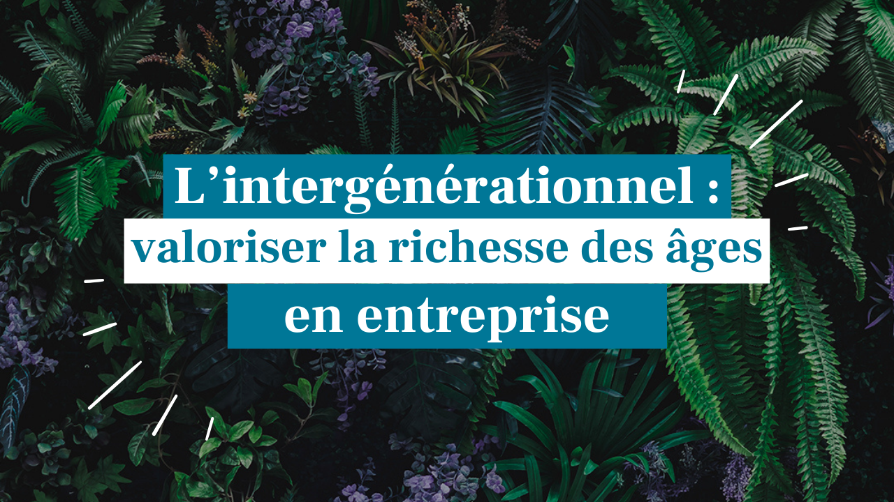 intergenerationnel en entreprise