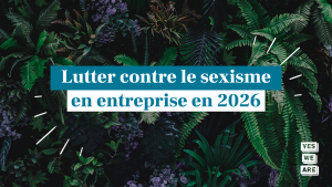 Lutter contre le sexisme en entreprise en 2026